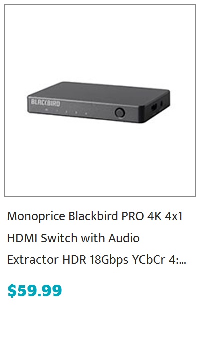 Monoprice Blackbird 4K 4x1 HDMI Switch with Audio Extractor, HDR, 18Gbps, YCbCr 4:4:4