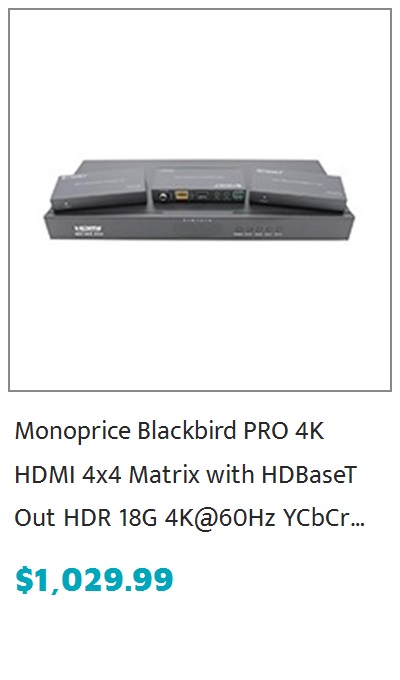 Monoprice Blackbird 4K HDMI 4x4 Matrix with HDBaseT Out, HDR, 18G, 4K@60Hz, YCbCr 4:4:4, EDID, PoC, IR, Extender with 3 Receivers