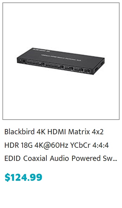 Blackbird 4K HDMI Matrix, 4x2, HDR, 18G, 4K@60Hz, YCbCr 4:4:4, EDID, Coaxial Audio, Powered Switch, Control Remote