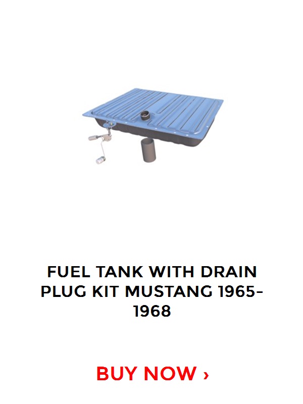  T e NSO 6 FUEL TANK WITH DRAIN PLUG KIT MUSTANG 1965- 1968 BUY NOW 